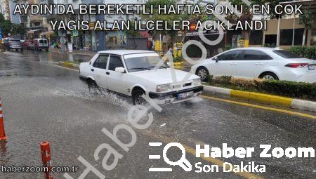Aydın’da Bereketli Hafta Sonu: En Çok Yağış Alan İlçeler Açıklandı