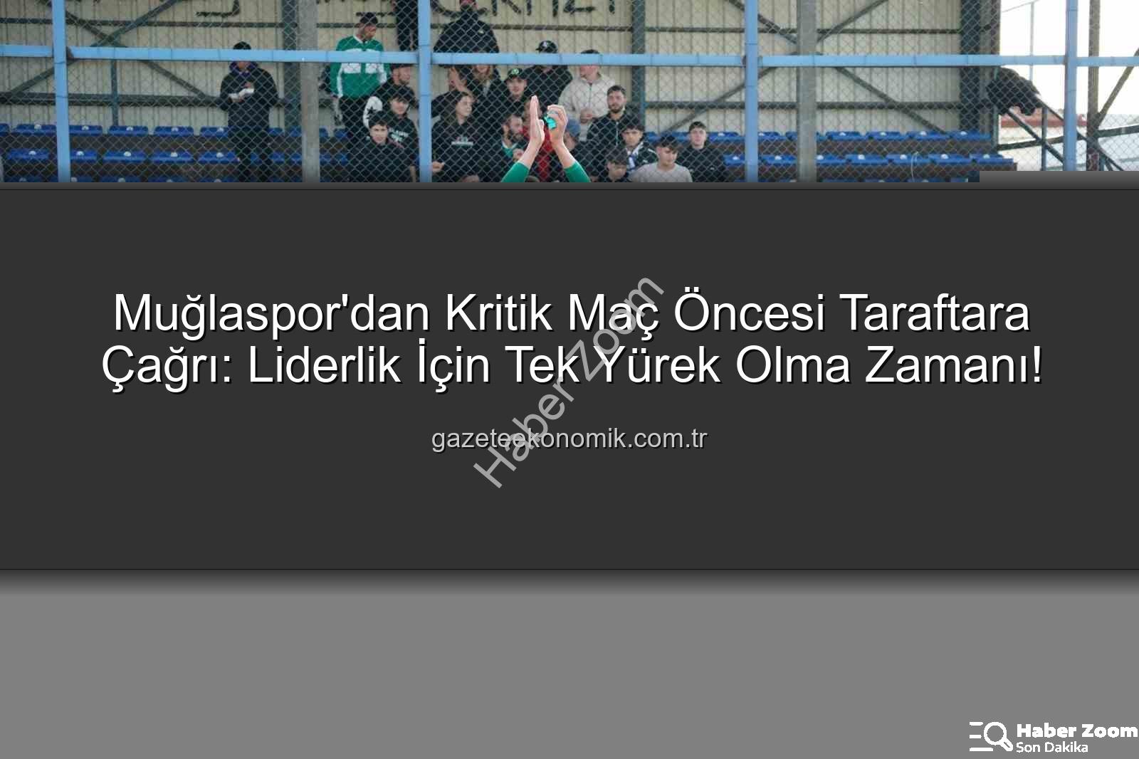 Muğlaspor Karaman FK - Muğlaspor Liderlik Koltuğunu Karaman FK Maçıyla Koruyacak: Taraftarlardan Kritik Destek Çağrısı!