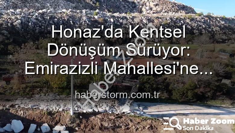 Honaz Emirazizli Kentsel Dönüşüm - Honaz'da Kentsel Dönüşüm Hız Kesmiyor: Emirazizli Mahallesi'ne Estetik Dokunuşlar