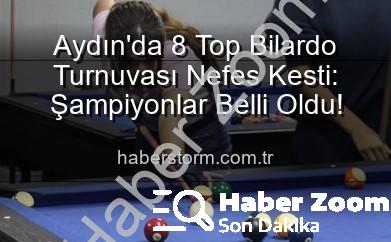 8 top bilardo turnuvası - Aydın'da Heyecan Dorukta: 8 Top Bilardo Turnuvası'nda Şampiyonlar Belli Oldu!