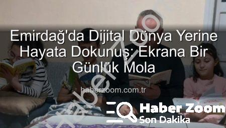 Emirdağ’da Dijital Dünya Yerine Hayata Dokunuş: Ekrana Bir Günlük Mola