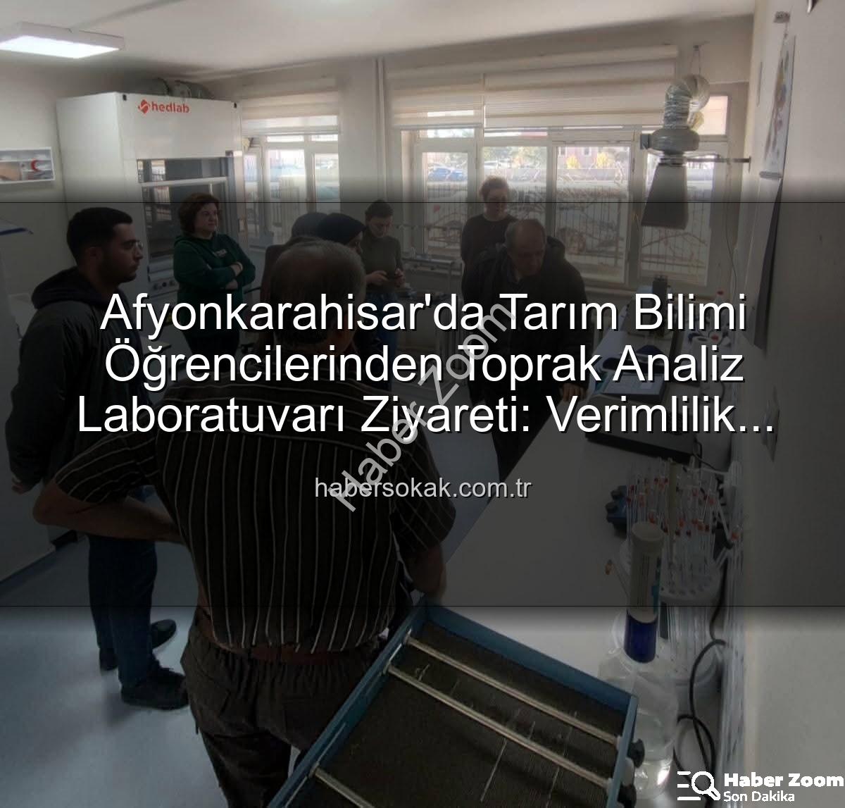 toprak analiz laboratuvarı - Afyonkarahisarlı Gıda Mühendisliği Öğrencilerinden Toprak Analiz Laboratuvarına Tam Not: Bilimsel Ziyaret Gerçekleşti
