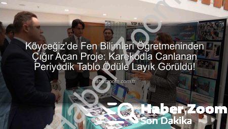 Köyceğiz’de Fen Bilimleri Öğretmeninden Çığır Açan Proje: Karekodla Canlanan Periyodik Tablo Ödüle Layık Görüldü!