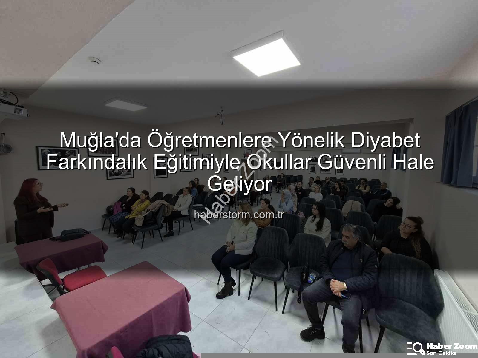 diyabet farkındalık eğitimi - Muğla'da Öğretmenlere Diyabet Farkındalık Eğitimi Tamamlandı: Okullarda Güvenli Ortam Vurgusu
