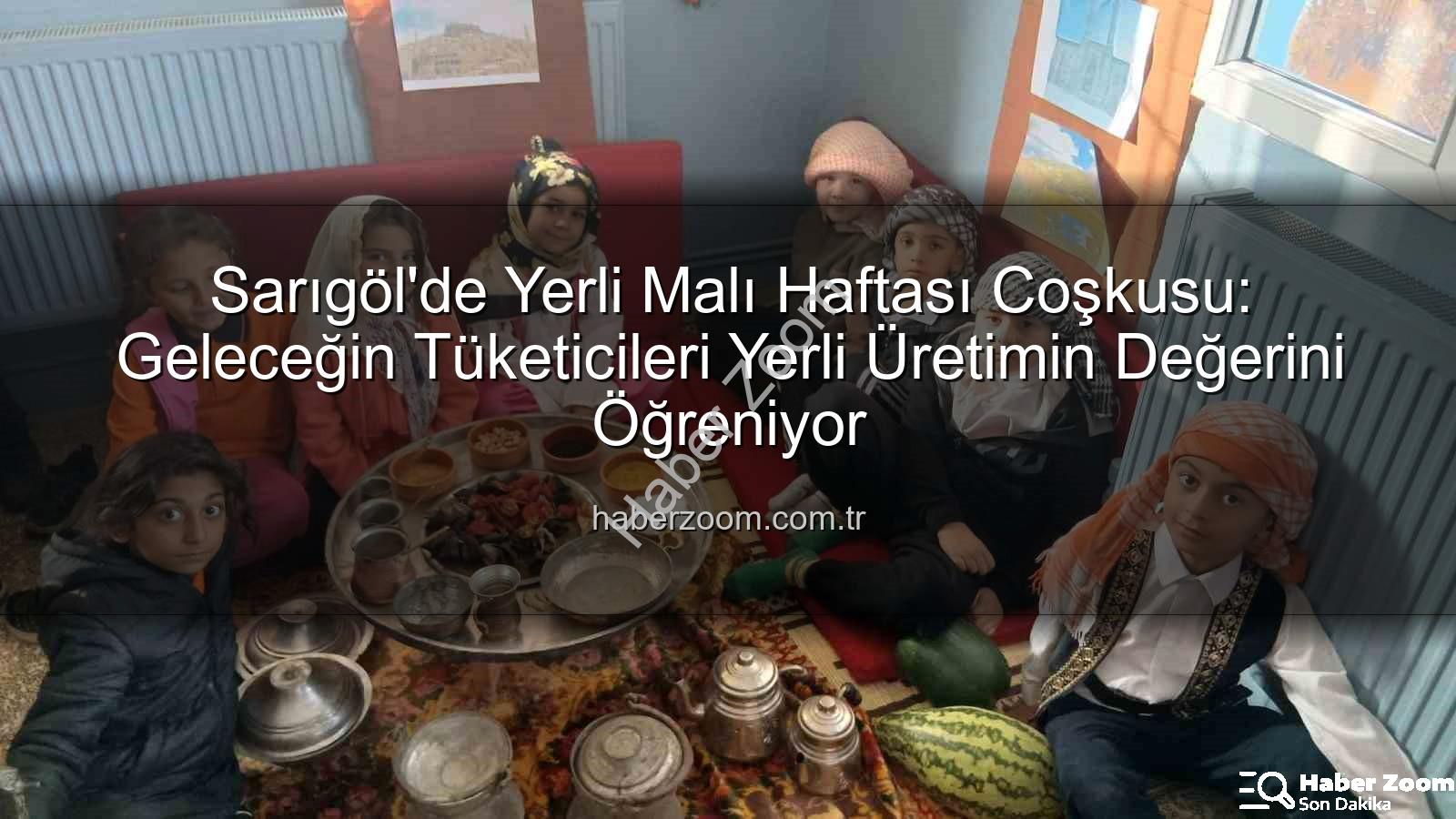 Yerli Malı Haftası - Sarıgöl'de Yerli Malı Haftası Coşkusu: Geleceğin Tüketicileri Yerli Üretimin Değerini Öğreniyor