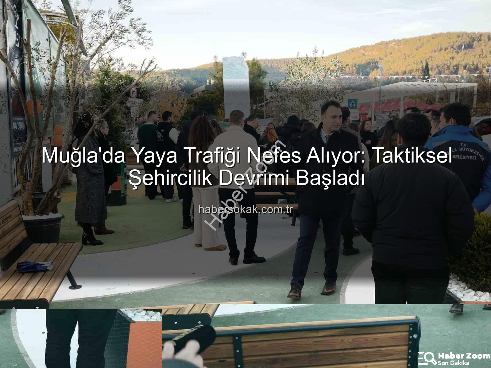 taktiksel şehircilik - Muğla'da Taktiksel Şehircilik Devrimi: Yaya Trafiği Nefes Alıyor!