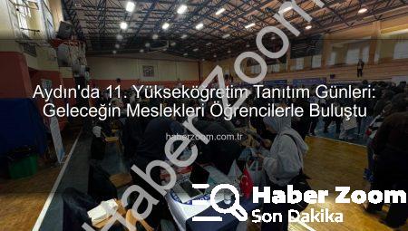 Aydın’da 11. Yükseköğretim Tanıtım Günleri: Geleceğin Meslekleri Öğrencilerle Buluştu