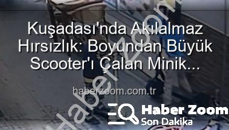 Kuşadası’nda Akılalmaz Hırsızlık: Boyundan Büyük Scooter’ı Çalan Minik Hırsızlar Kamerada!