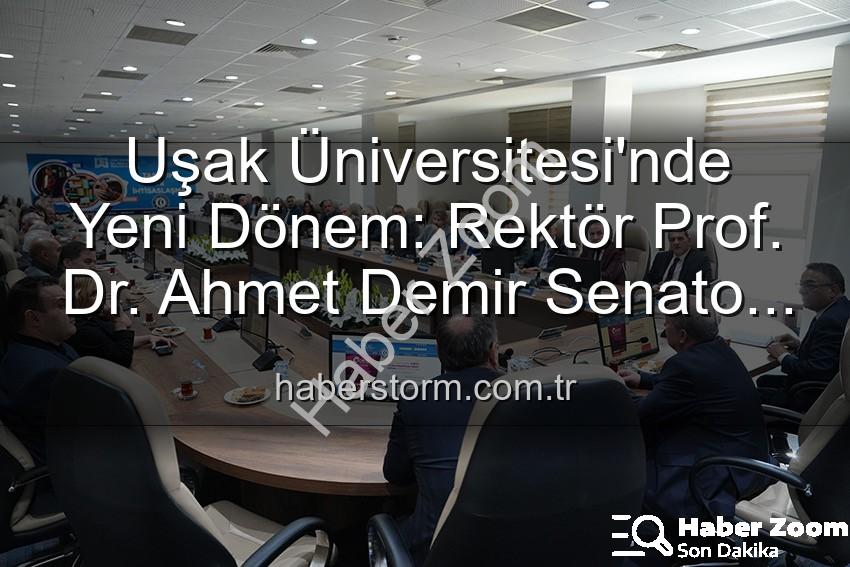 Ahmet Demir Uşak Üniversitesi - Uşak Üniversitesi'nde Yeni Dönem: Rektör Prof. Dr. Ahmet Demir'den Senato Üyelerine Vizyon Molası