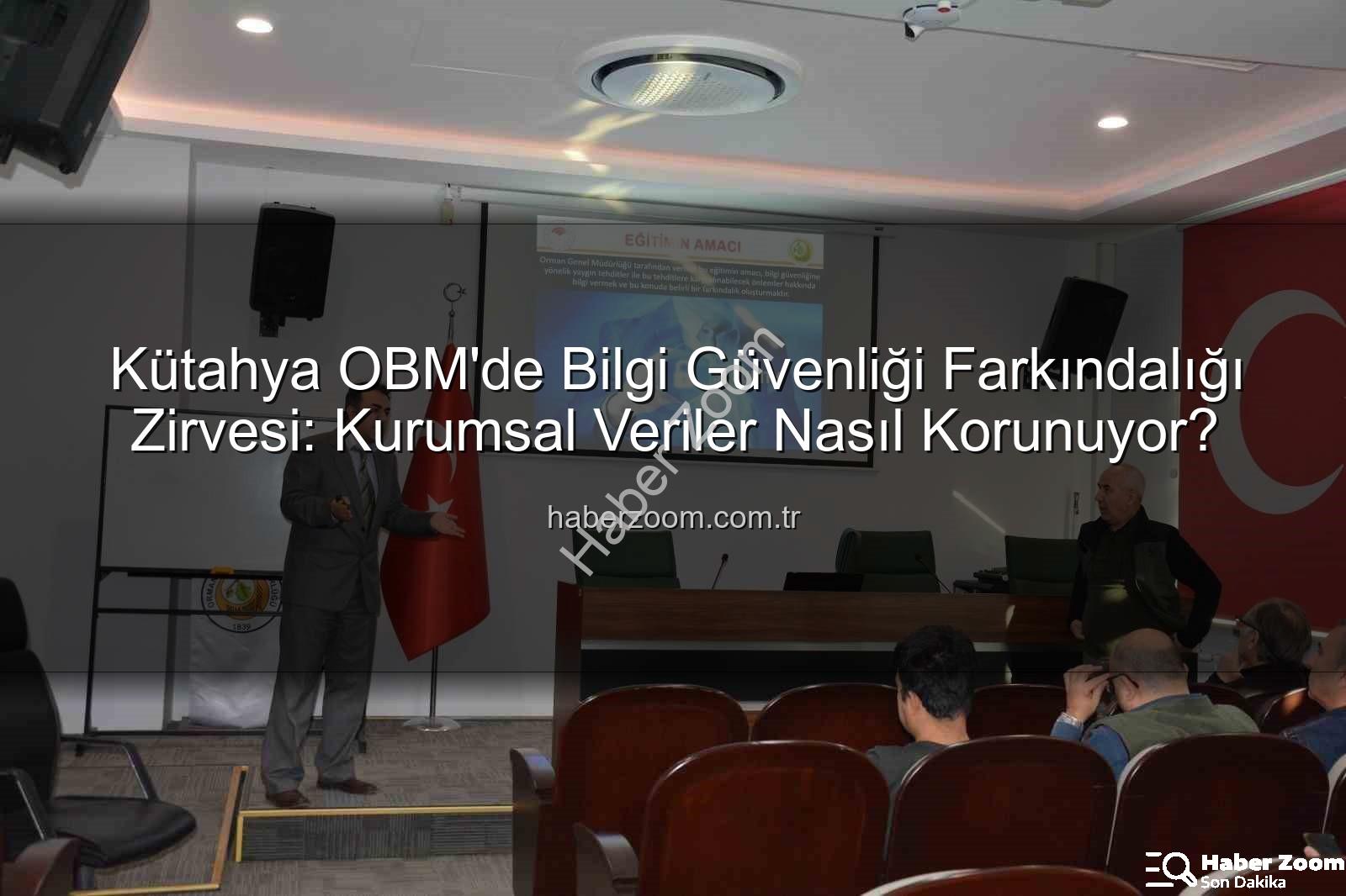 bilgi güvenliği farkındalık - Kütahya OBM'de Bilgi Güvenliği Farkındalığı Zirvesi: Kurumsal Veriler Nasıl Korunuyor?