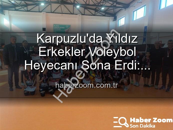 Yıldız Erkekler Voleybol - Karpuzlu'da Yıldız Erkekler Voleybol Heyecanı Sona Erdi: Dereceye Giren Okullar Belli Oldu!