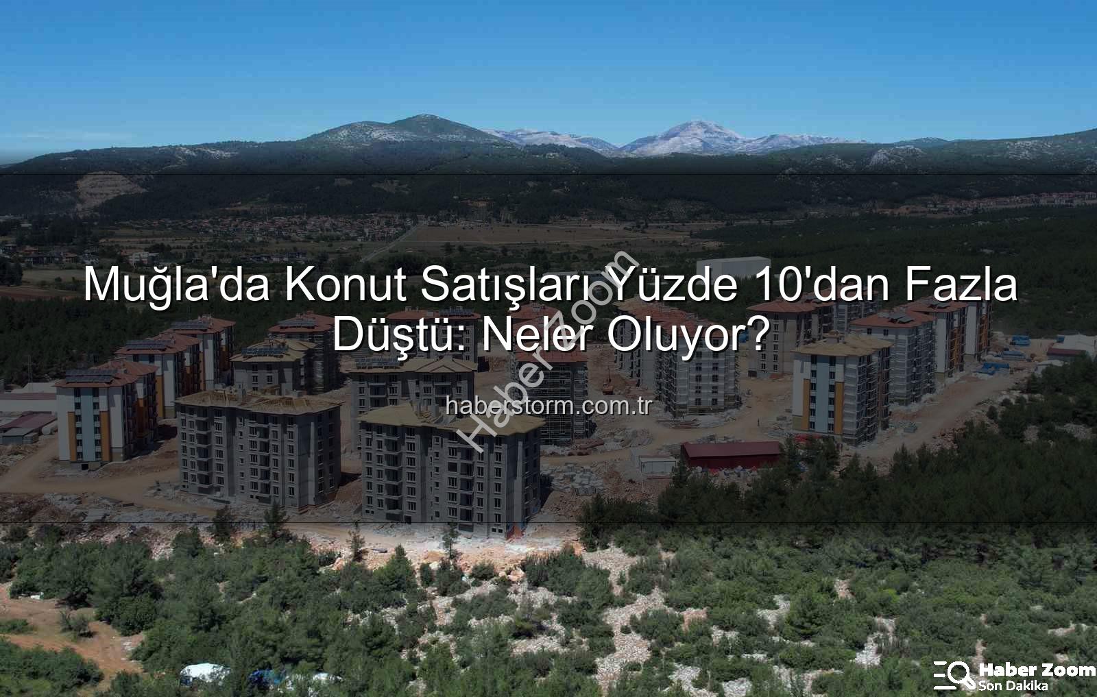 Muğla konut satışları - Muğla'da Konut Satışları Yüzde 10'dan Fazla Düştü: İşte Detaylar!