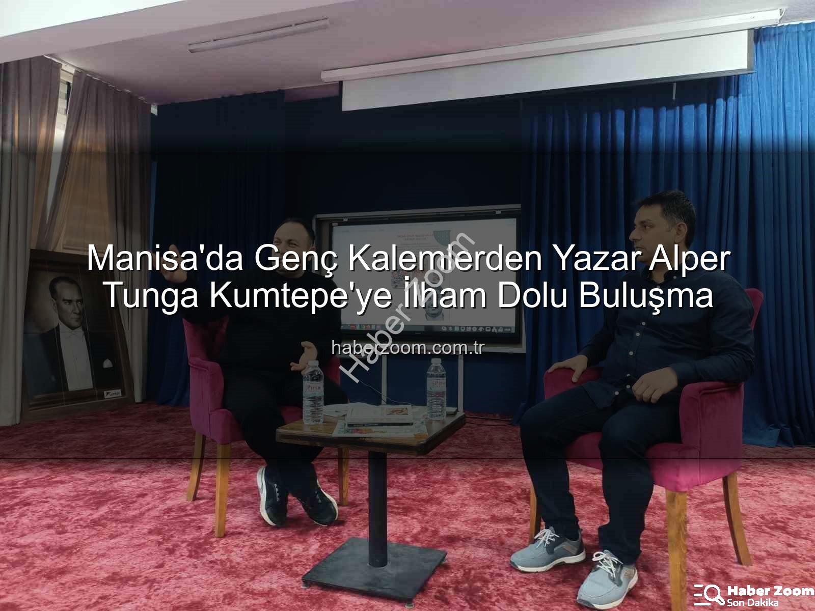 Alper Tunga Kumtepe - Manisa'da Genç Kalemlerden Yazar Alper Tunga Kumtepe'ye İlham Dolu Buluşma