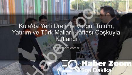 Kula’da Yerli Üretime Vurgu: Tutum, Yatırım ve Türk Malları Haftası Coşkuyla Kutlandı