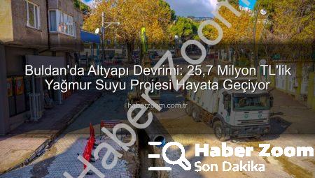 Buldan’da Altyapı Devrimi: 25,7 Milyon TL’lik Yağmur Suyu Projesi Hayata Geçiyor