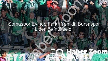 Somaspor Evinde Farklı Yenildi: Bursaspor Liderliğe Yükseldi!