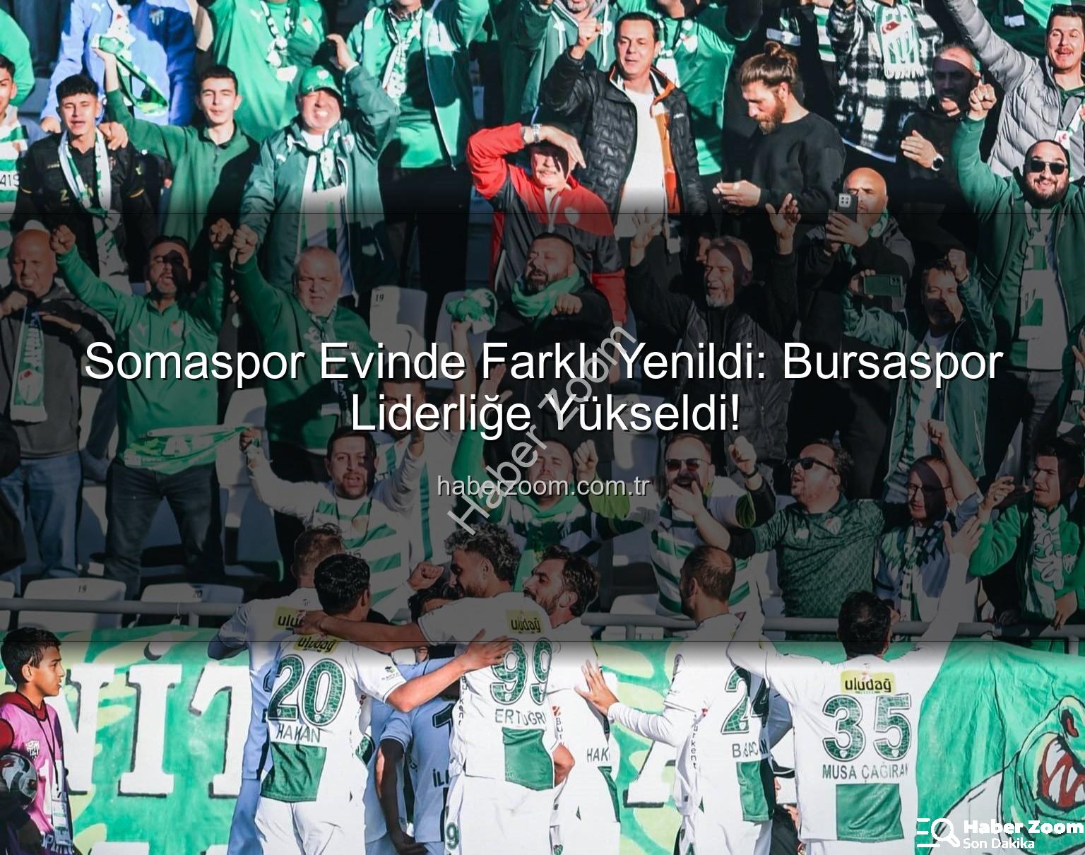 Somaspor Bursaspor - Somaspor Evinde Farklı Yenildi: Bursaspor Liderliğe Yükseldi!