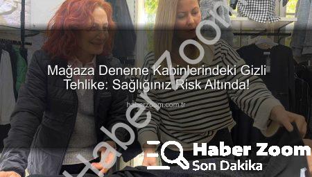 Mağaza Deneme Kabinlerindeki Gizli Tehlike: Sağlığınız Risk Altında!