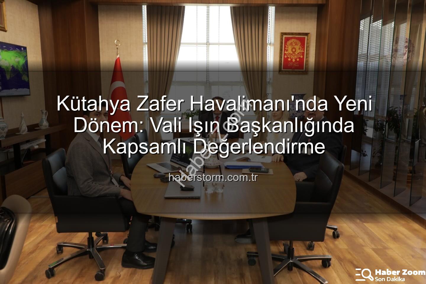 Zafer Havalimanı - Kütahya'da Zafer Havalimanı'nda Yeni Dönem: Vali Işın Başkanlığında Kapsamlı Değerlendirme Yapıldı