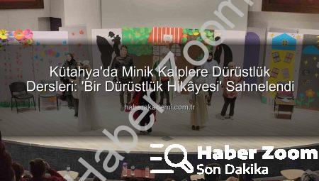 Kütahya’da ‘Bir Dürüstlük Hikâyesi’ Çocuklarla Buluştu: Değerler Eğitimi Sahneye Taşındı