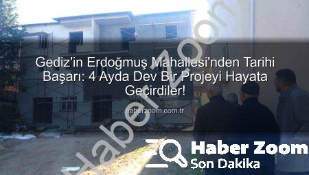 Gediz’in Erdoğmuş Mahallesi’nden Tarihi Başarı: 4 Ayda Dev Bir Projeyi Hayata Geçirdiler!