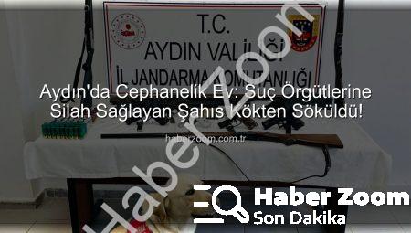 Aydın’da Cephanelik Ev: Suç Örgütlerine Silah Sağlayan Şahıs Kökten Söküldü!