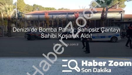 Denizli’de Bomba Paniği: Sahipsiz Çantayı Sahibi Koşarak Aldı!