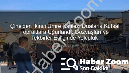 Çine’den İkinci Umre Kafilezi Dualarla Kutsal Topraklara Uğurlandı: Gözyaşları ve Tekbirler Eşliğinde Yolculuk