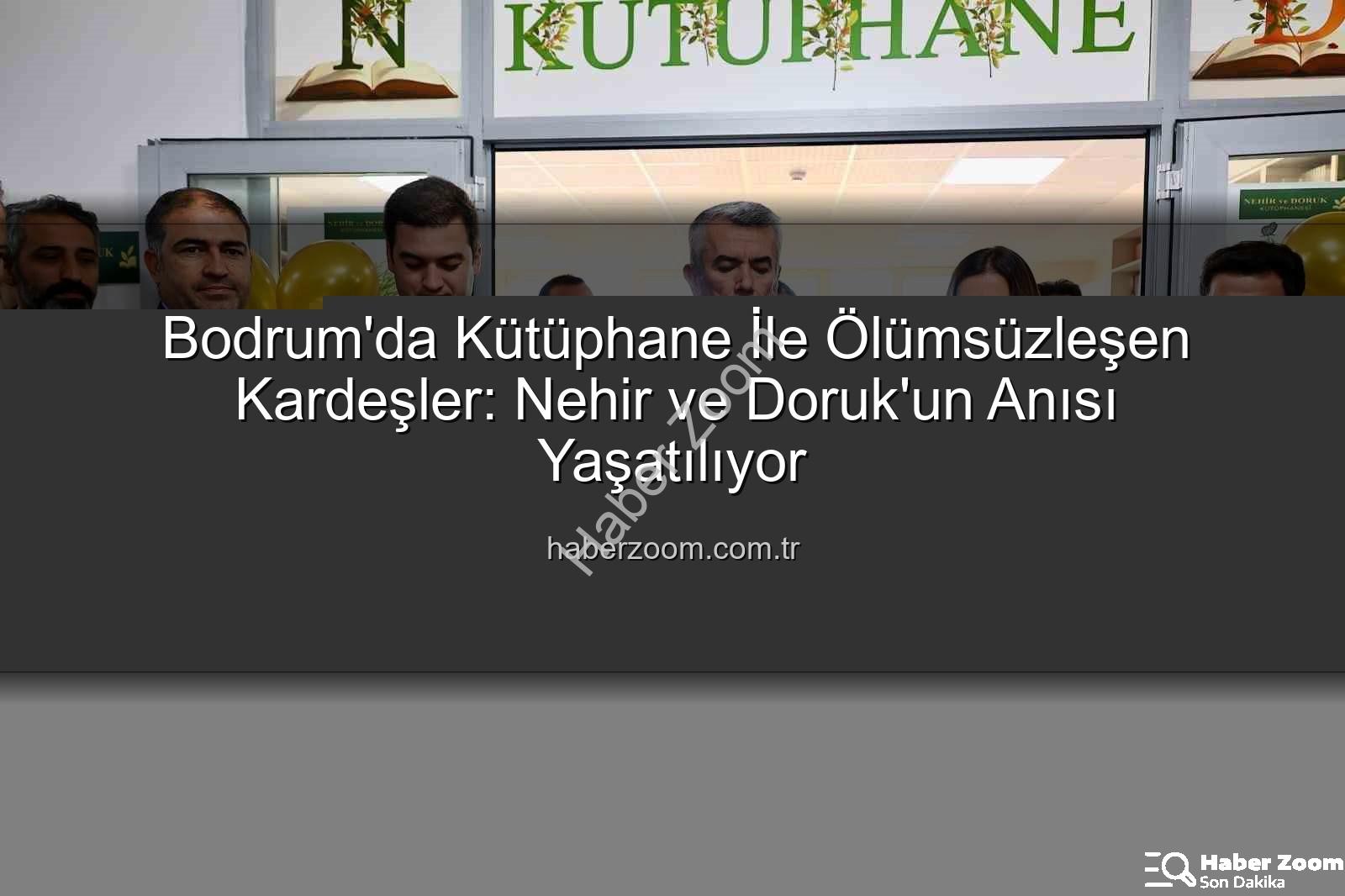 Nehir ve Doruk Kütüphanesi - Bodrum'da Kütüphane İle Ölümsüzleşen Kardeşler: Nehir ve Doruk'un Anısı Yaşatılıyor