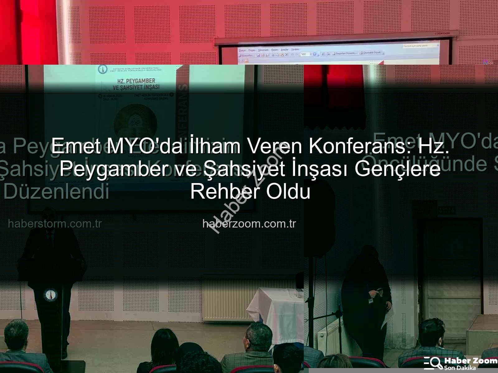 Hz. Peygamber ve Şahsiyet İnşası - Emet MYO'da İlham Veren Konferans: Hz. Peygamber ve Şahsiyet İnşası Gençlere Rehber Oldu