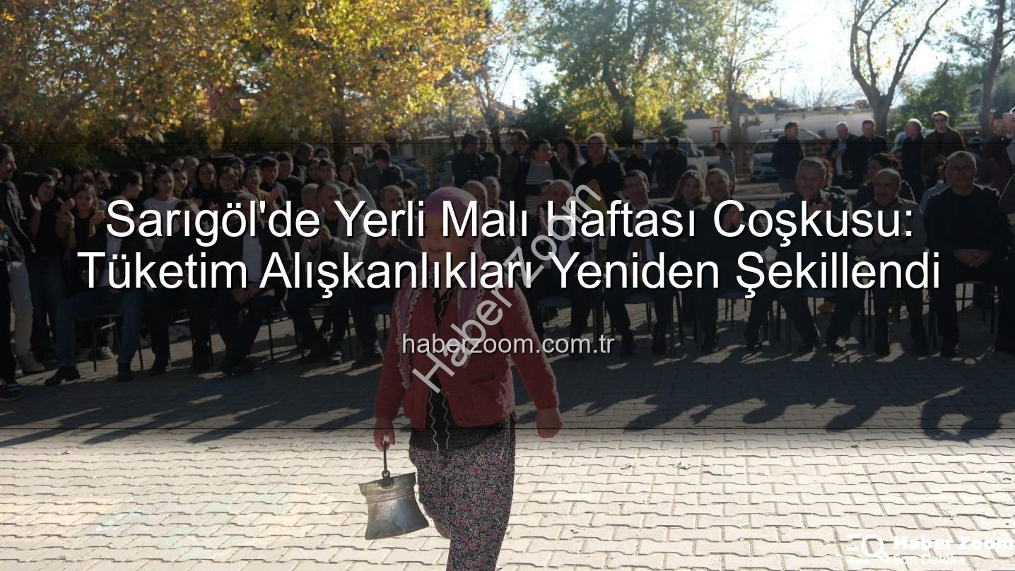 Yerli Malı Haftası - Sarıgöl'de Yerli Malı Haftası Coşkusu: Tüketim Alışkanlıkları Yeniden Şekillendi