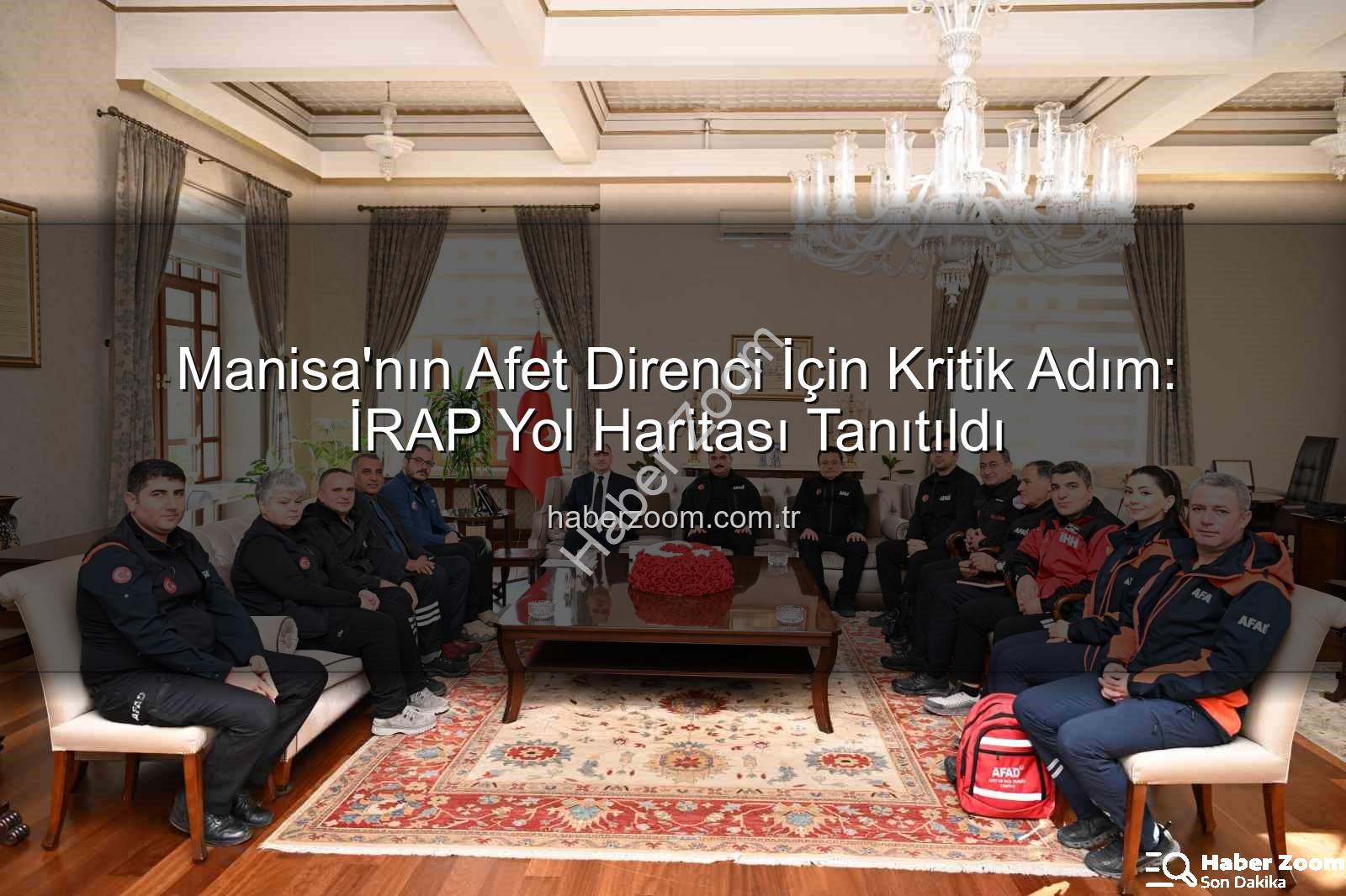 İl Afet Risk Azaltma Planı - Manisa'nın Afet Direnci İçin Kritik Adım: İRAP Yol Haritası Tanıtıldı