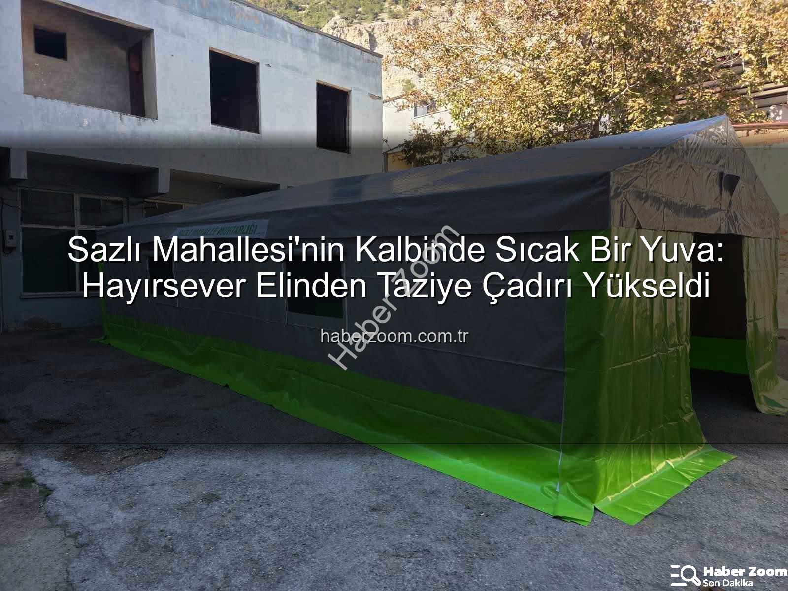 Sazlı Mahallesi taziye çadırı - Sazlı Mahallesi'nin Kalbinde Sıcak Bir Yuva: Hayırsever Elinden Taziye Çadırı Yükseldi