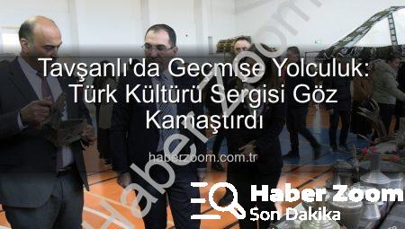 Tavşanlı’da Geçmişe Yolculuk: Türk Kültürü Sergisi Göz Kamaştırdı