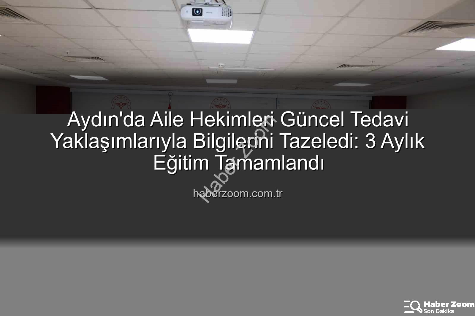 aile hekimleri eğitimi - Aydın'da Aile Hekimleri Güncel Tedavi Yaklaşımlarıyla Bilgilerini Tazeledi: 3 Aylık Eğitim Tamamlandı