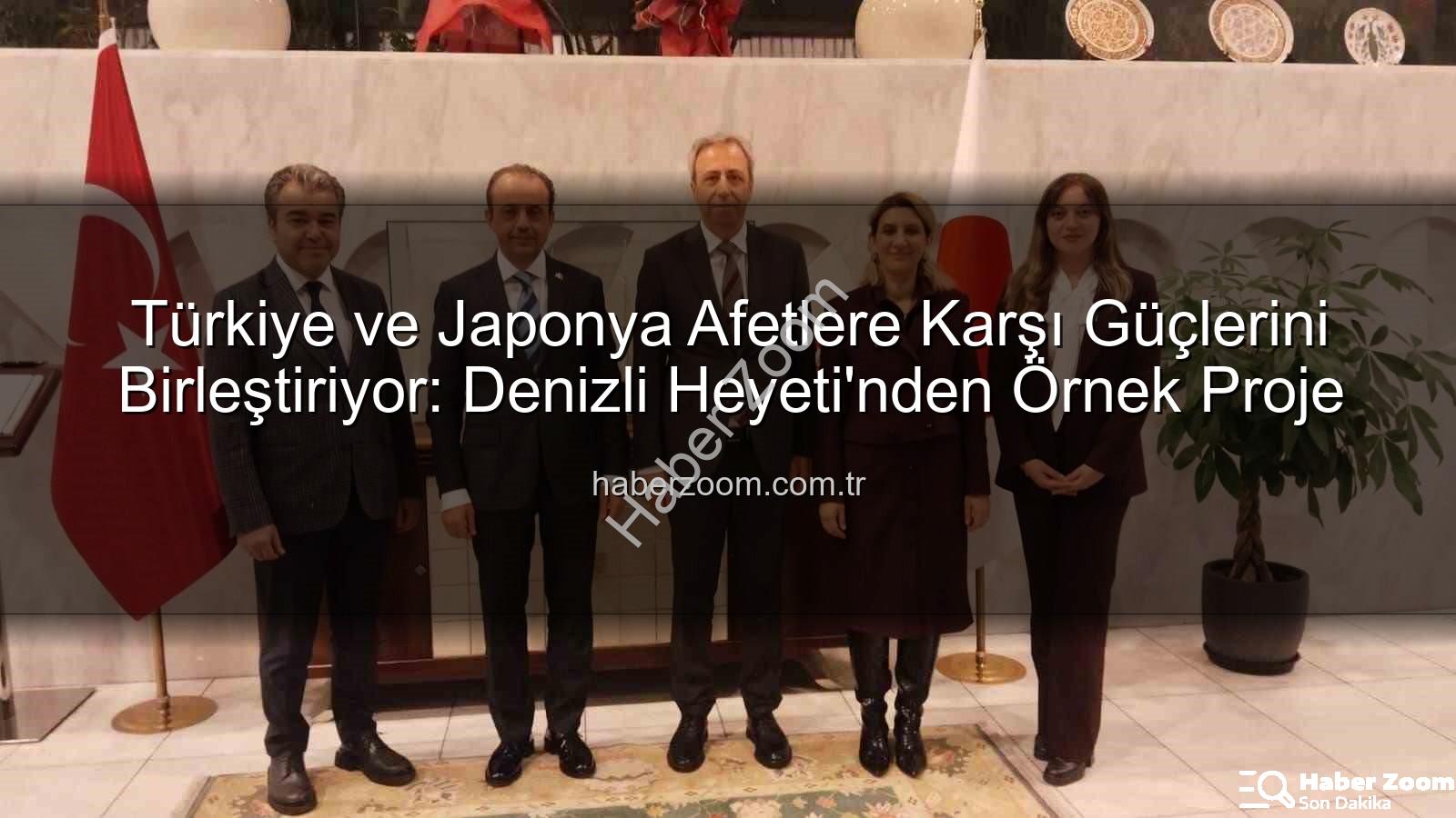 afetlere karşı iş birliği - Türkiye ve Japonya Afetlere Karşı Güçlerini Birleştiriyor: Denizli Heyeti'nden Örnek Proje