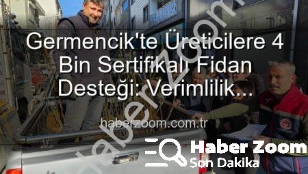 Germencik’te Üreticilere 4 Bin Sertifikalı Fidan Desteği: Verimlilik Artacak, Ekonomi Güçlenecek