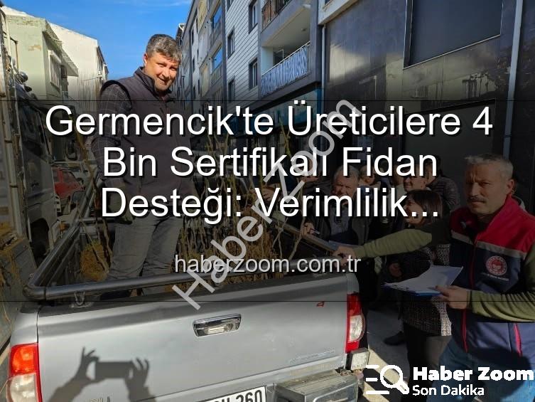 sertifikalı fidan desteği - Germencik'te Üreticilere 4 Bin Sertifikalı Fidan Desteği: Verimlilik Artacak, Ekonomi Güçlenecek