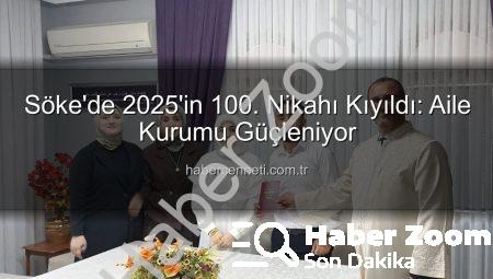 Söke’de 100. Mutlu Nikah Kıyıldı: Aile Kurumu Güçleniyor
