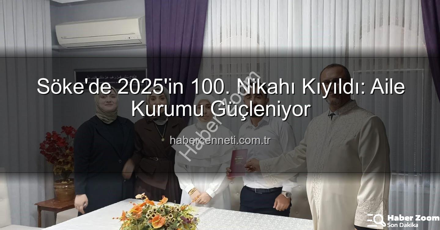 Söke nikah - Söke'de 100. Mutlu Nikah Kıyıldı: Aile Kurumu Güçleniyor