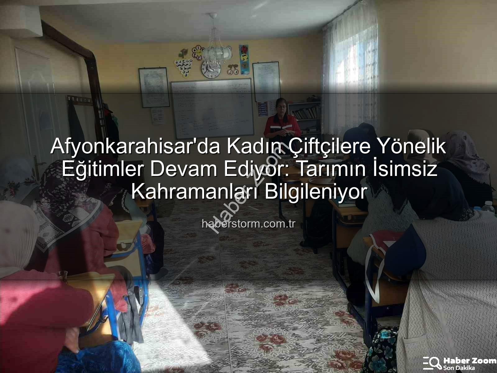 kadın çiftçi eğitimleri - Afyonkarahisar'da Kadın Çiftçilere Yönelik Kapsamlı Eğitimler Devam Ediyor: Tarımın İsimsiz Kahramanları Bilgilendiriliyor
