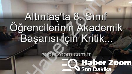 Altıntaş’ta 8. Sınıf Öğrencilerinin Akademik Başarısı İçin Kritik Toplantı: Yeni Stratejiler Belirleniyor