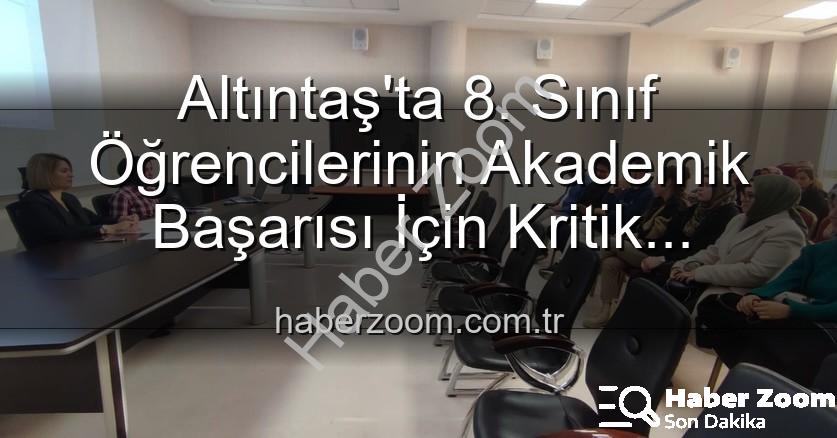 öğrenci başarısı - Altıntaş'ta 8. Sınıf Öğrencilerinin Akademik Başarısı İçin Kritik Toplantı: Yeni Stratejiler Belirleniyor