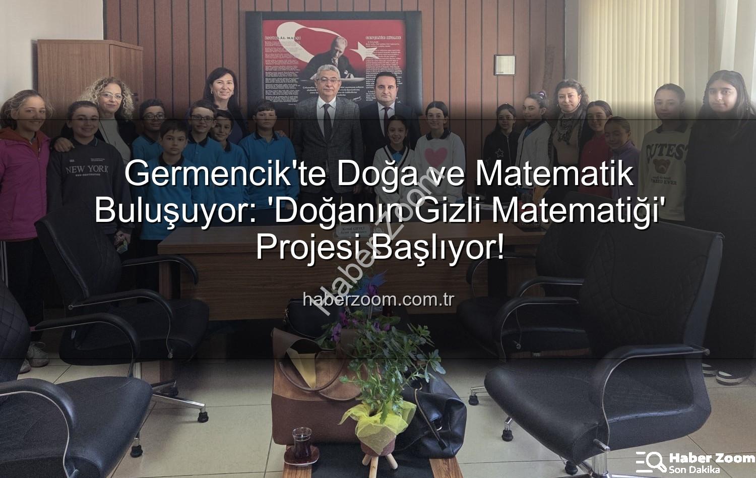 matematik doğa uyumu - Germencik'te Doğa ve Matematik Buluşuyor: 'Doğanın Gizli Matematiği' Projesi Başlıyor!