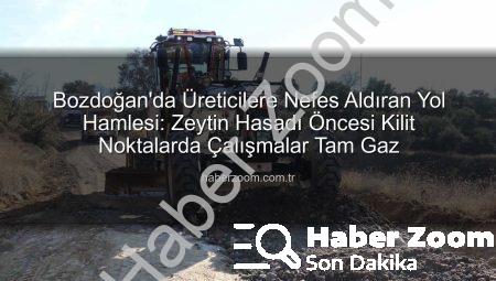 Bozdoğan’da Üreticilere Nefes Aldıran Yol Hamlesi: Zeytin Hasadı Öncesi Kilit Noktalarda Çalışmalar Tam Gaz