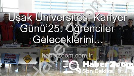 Uşak Üniversitesi Kariyer Günü’25: Öğrenciler Geleceklerini Şekillendiren Profesyonellerle Buluştu