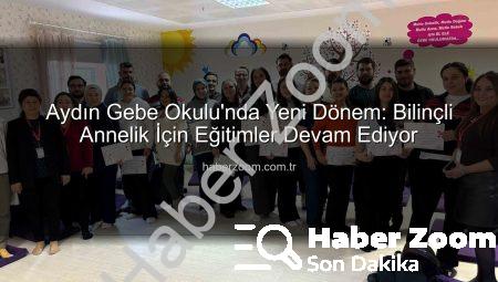 Aydın Gebe Okulu’nda Yeni Dönem: Bilinçli Annelik İçin Eğitimler Devam Ediyor