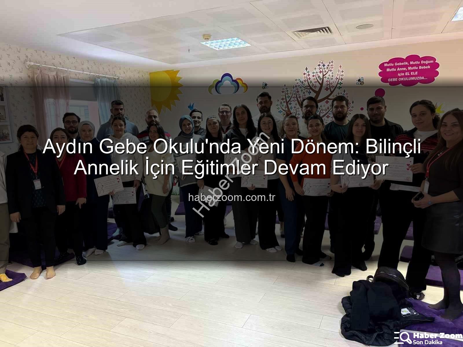 Aydın Gebe Okulu - Aydın Gebe Okulu'nda Yeni Dönem: Bilinçli Annelik İçin Eğitimler Devam Ediyor