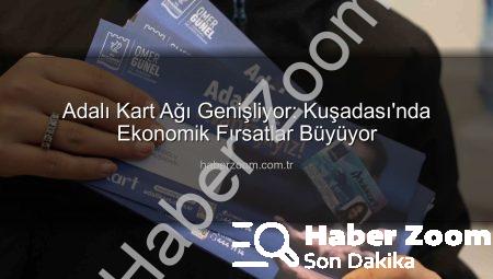 Adalı Kart Ağı Genişliyor: Kuşadası’nda Ekonomik Fırsatlar Büyüyor
