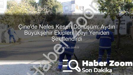 Çine’de Kapsamlı Temizlik ve Bakım: Aydın Büyükşehir Ekipleri Sahada